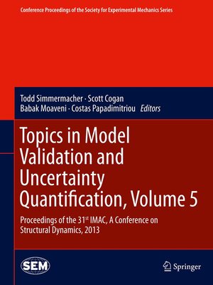 cover image of Topics in Model Validation and Uncertainty Quantification, Volume 5